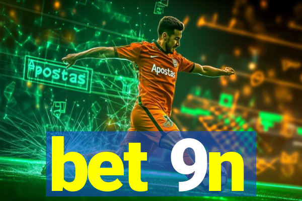 bet 9n